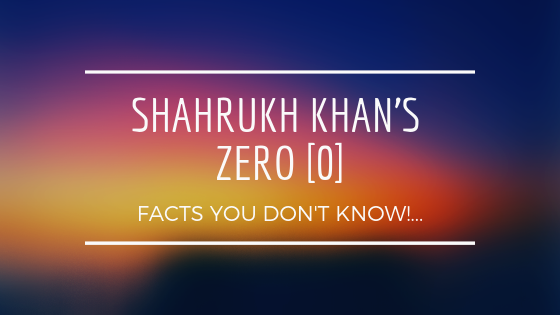 UNKNOWN FACTS ABOUT ZERO MOVIE