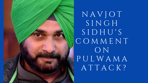 Navjot Singh Sidhu's comment on Pulwama attack (1)