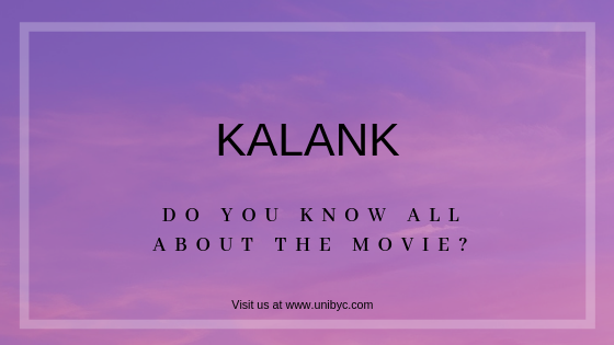 Do you know all about the movie Kalank